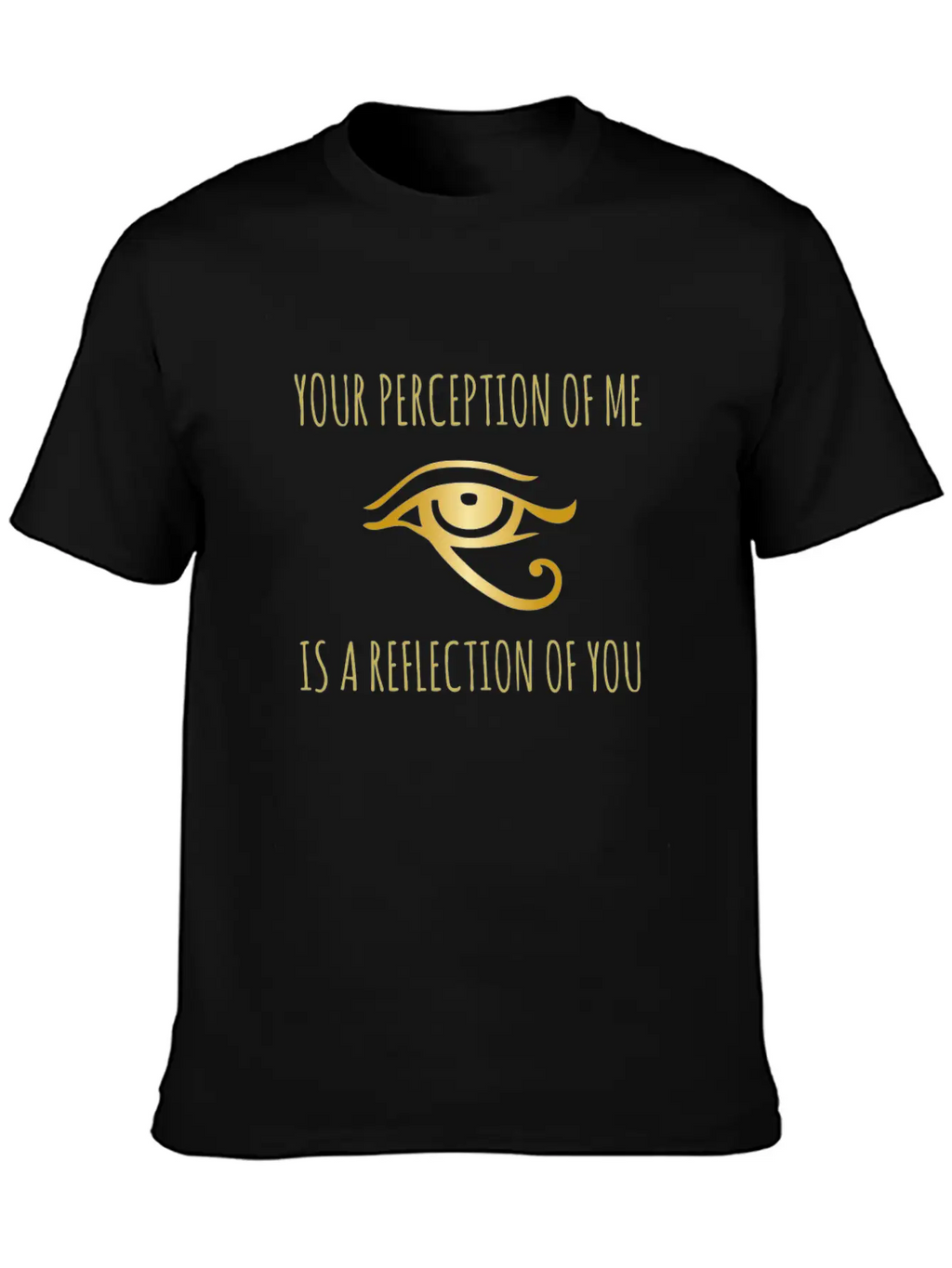 Your Perception Of Me Is A Reflection Of You Unisex Casual T-Shirt – Clean Design For Daily Comfort
