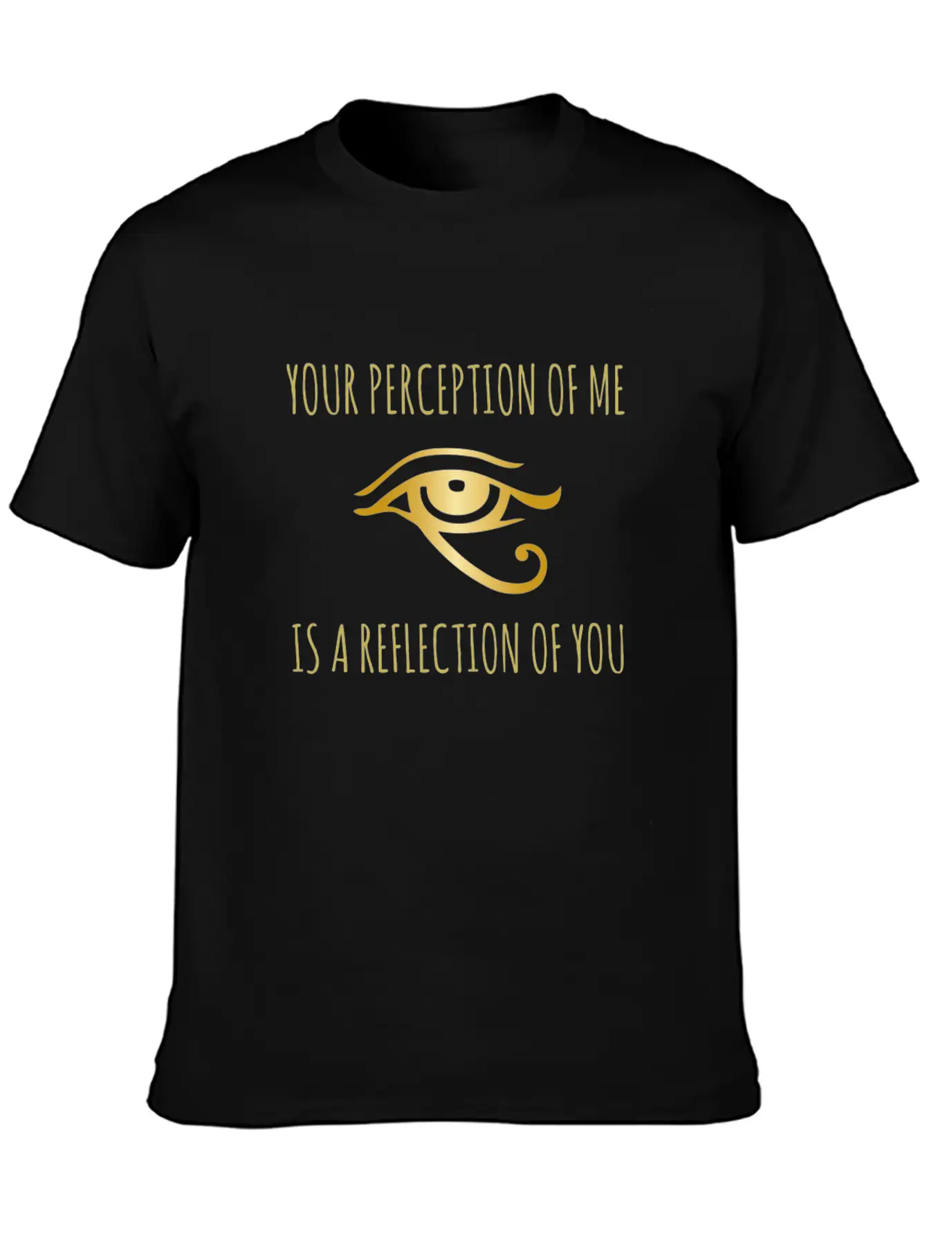 Your Perception Of Me Is A Reflection Of You Unisex Casual T-Shirt – Clean Design For Daily Comfort