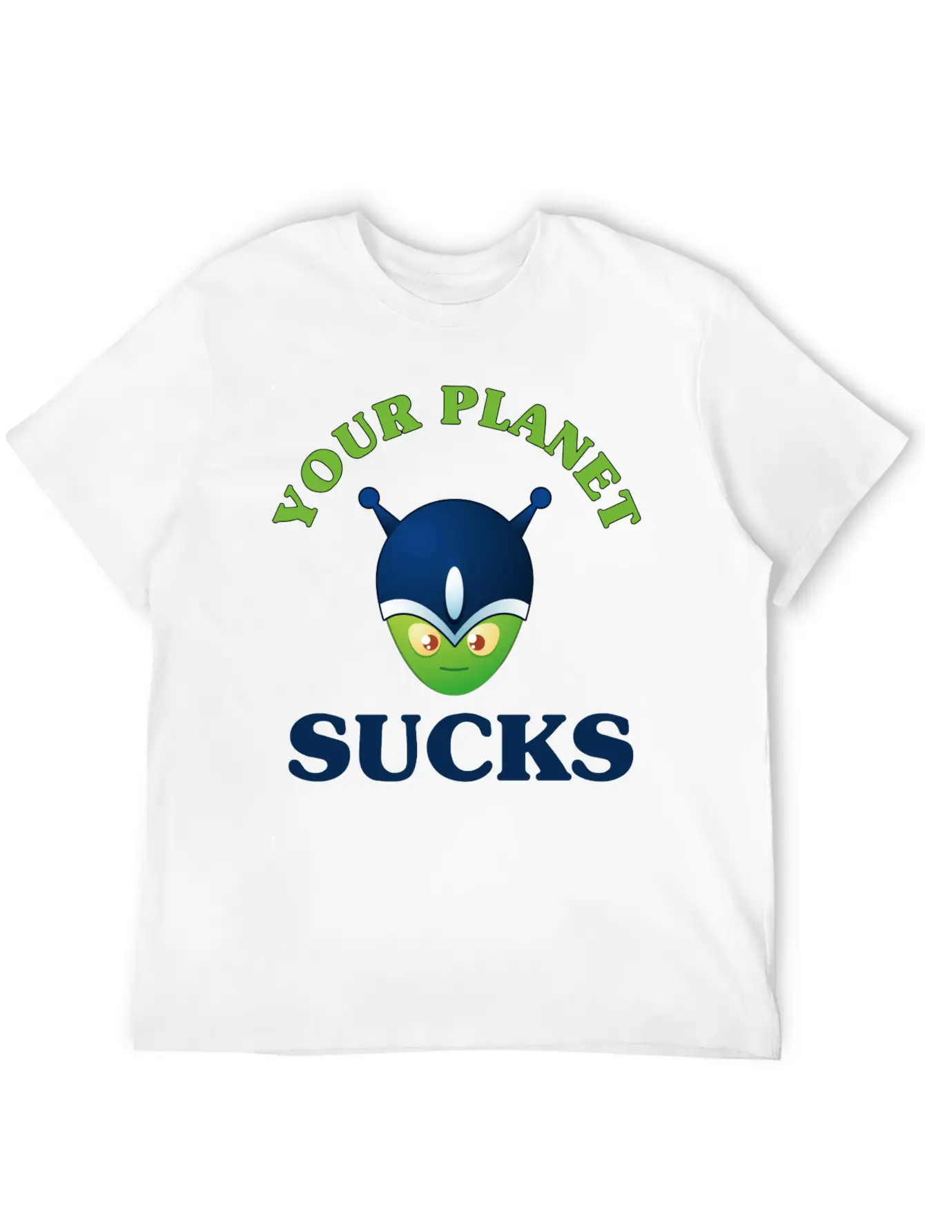 Your Planet Sucks Classic Cotton Tee – Unisex Comfort For Any Season