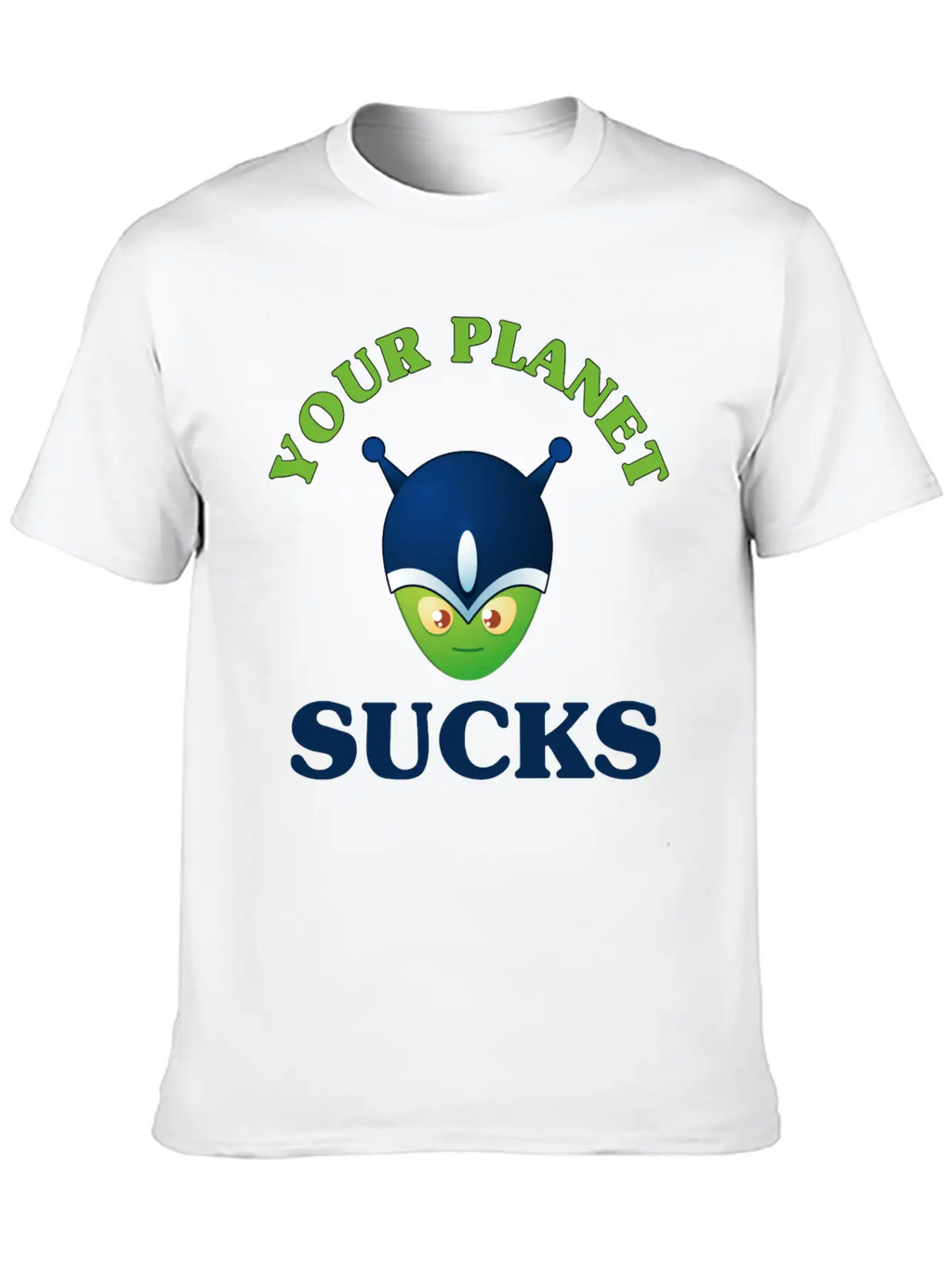 Your Planet Sucks Classic Cotton Tee – Unisex Comfort For Any Season