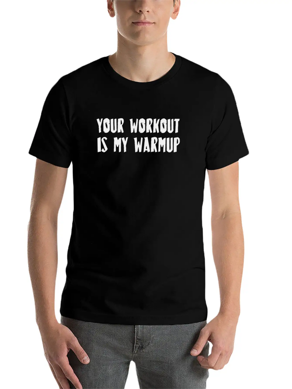 Your Workout Is My Warmup Unisex Casual T-Shirt – Clean Design For Daily Comfort
