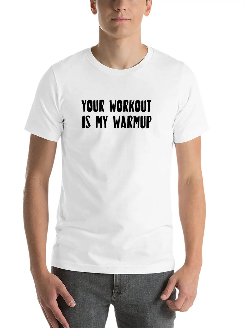 Your Workout Is My Warmup Unisex Casual T-Shirt – Clean Design For Daily Comfort