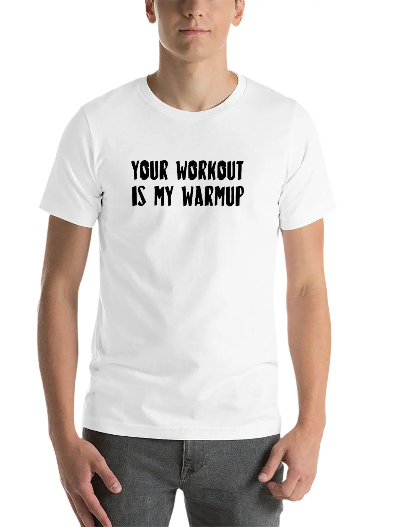 Your Workout Is My Warmup Unisex Casual T-Shirt – Clean Design For Daily Comfort