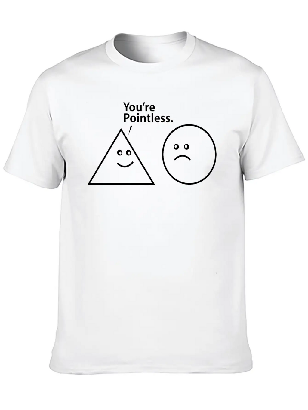You're Pointless Basic Graphic T-Shirt – Daily Comfort In Soft Cotton