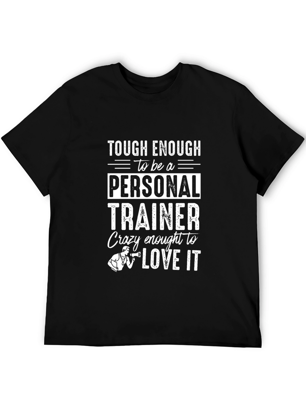 Personal Trainer Graphic Tee - Tough & Crazy Enough!