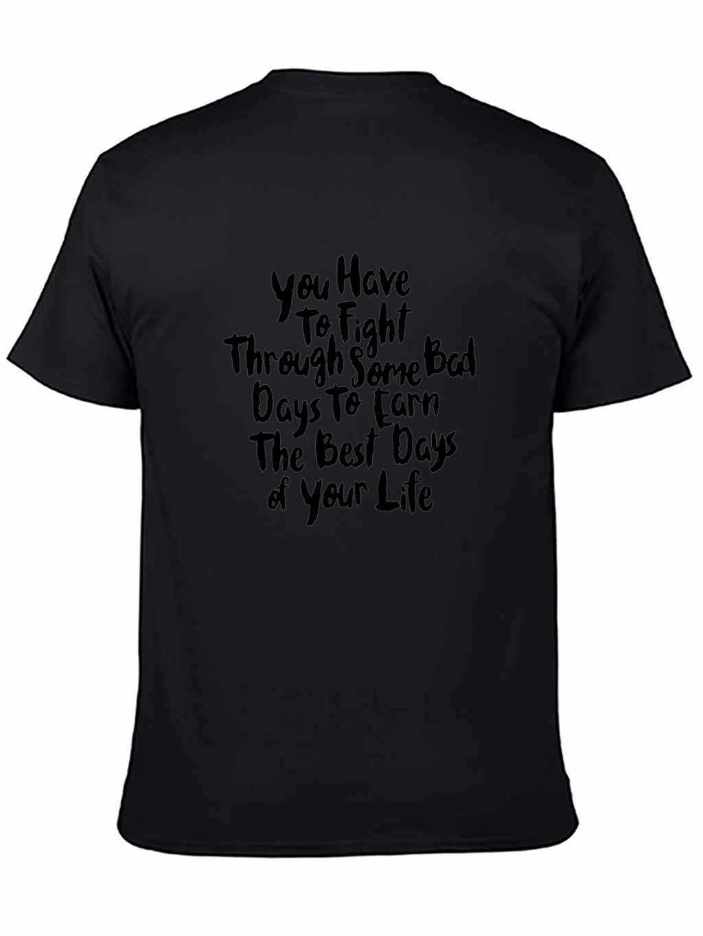 Motivational Black T-Shirt - Fight Through Bad Days
