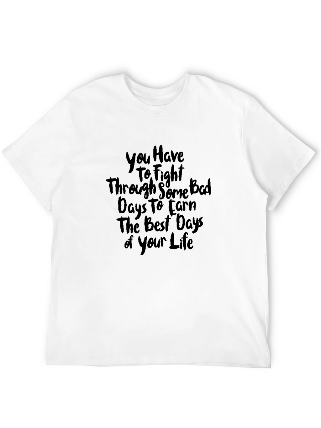 Motivational Black T-Shirt - Fight Through Bad Days