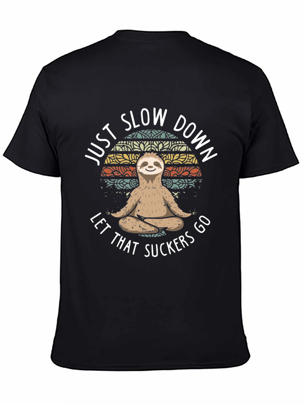 Just Slow Down Sloth T-Shirt
