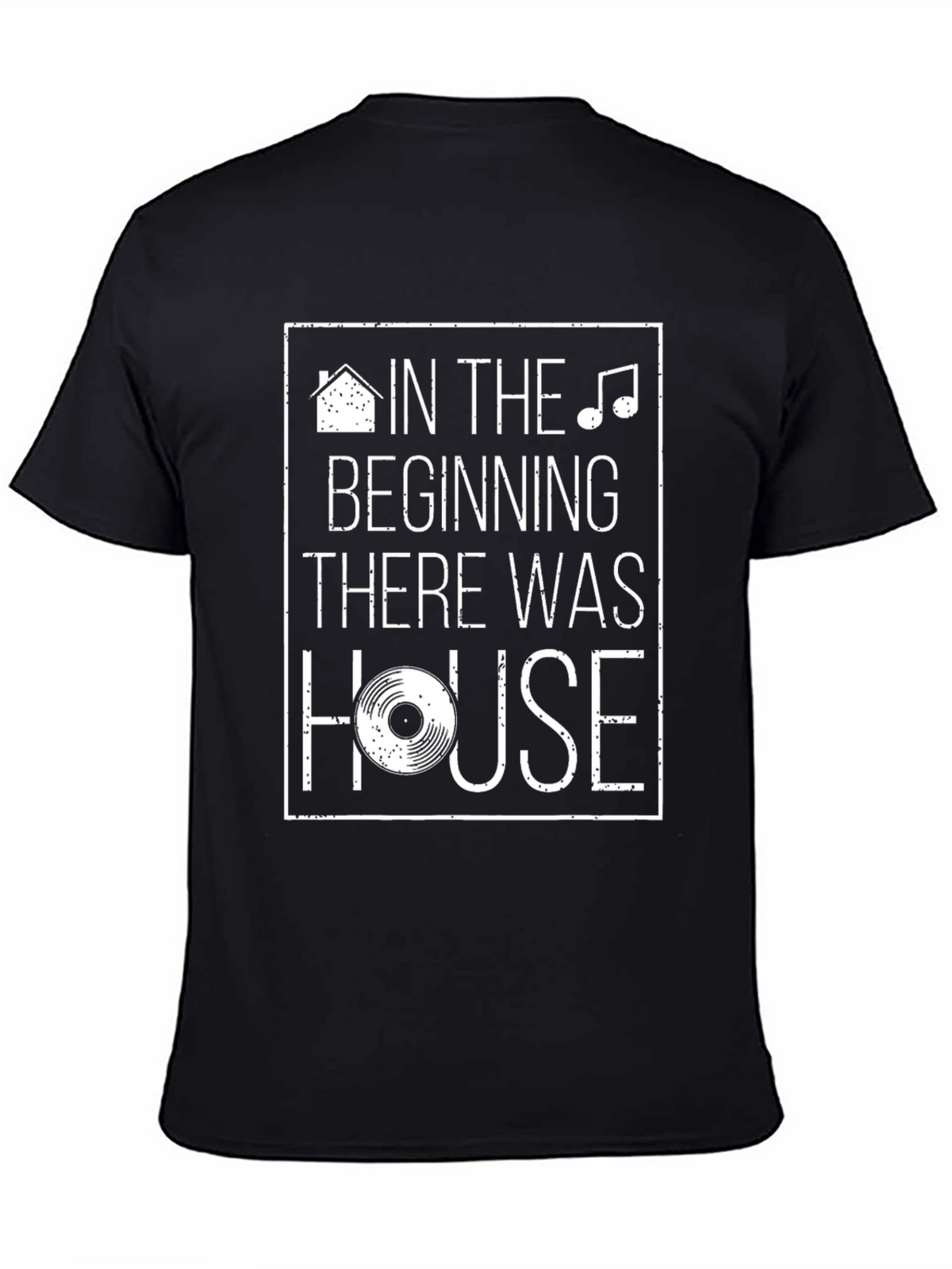 In The Beginning There Was House T-Shirt - Music Lover Tee