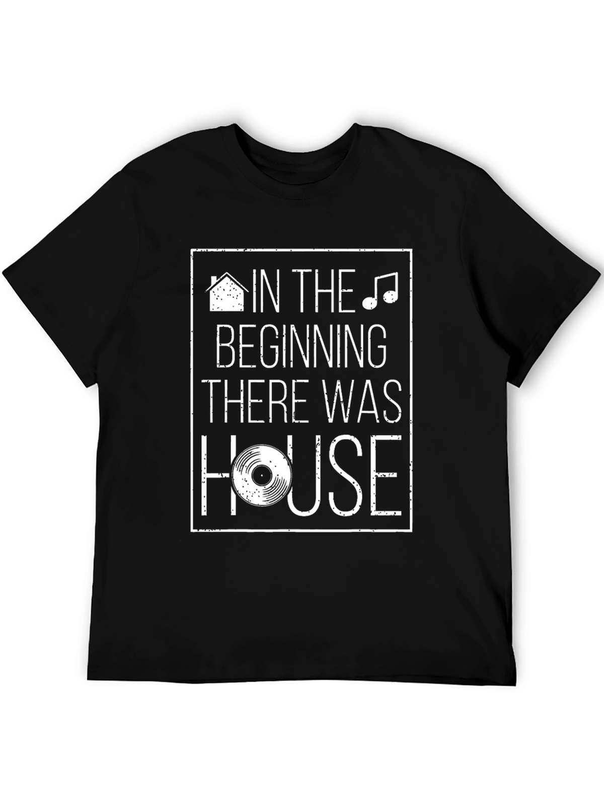 In The Beginning There Was House T-Shirt - Music Lover Tee