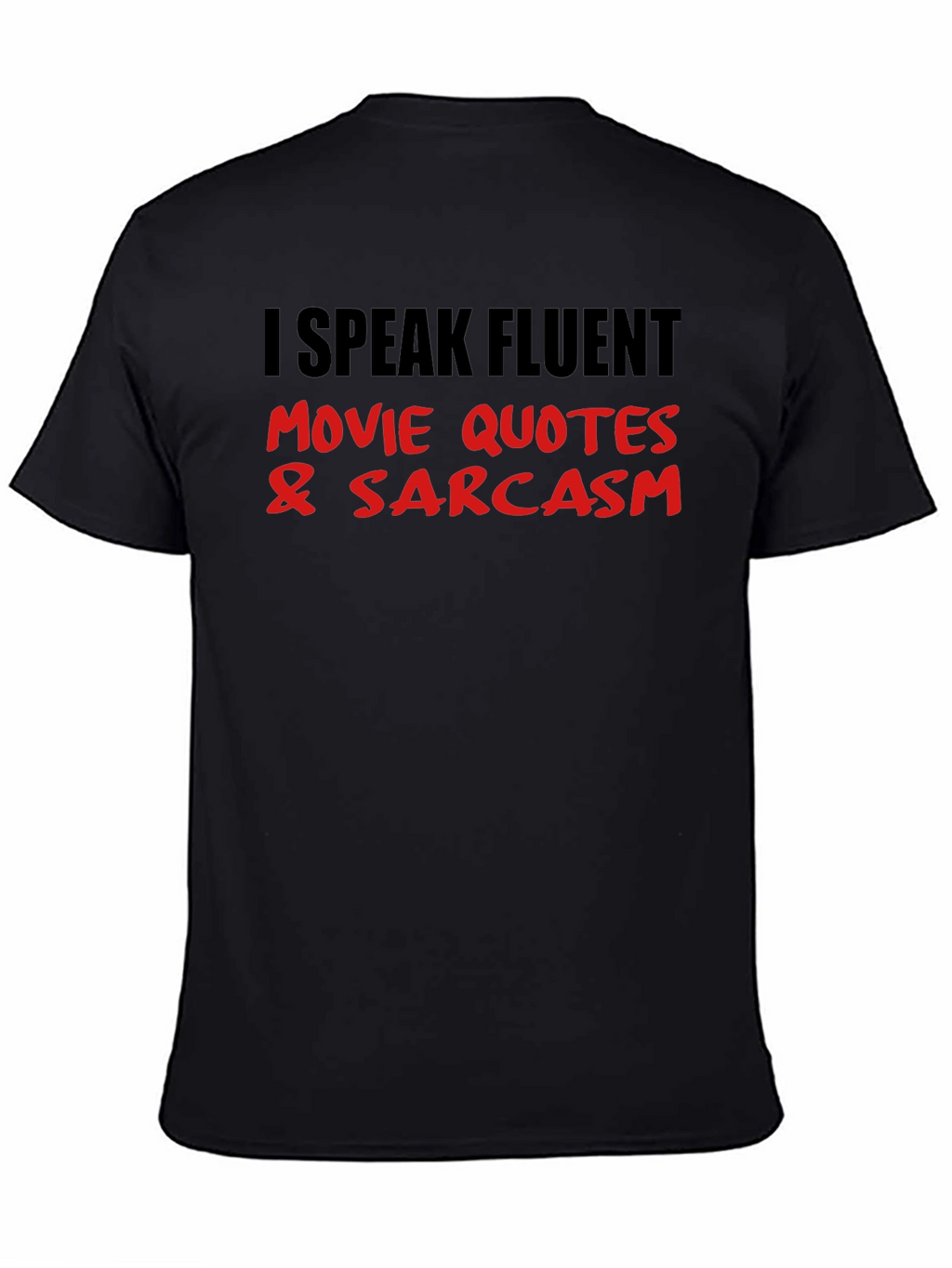 Funny Movie Quotes & Sarcasm Graphic Tee