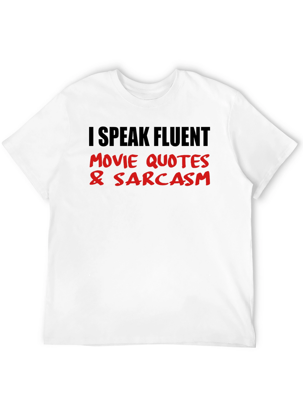 Funny Movie Quotes & Sarcasm Graphic Tee