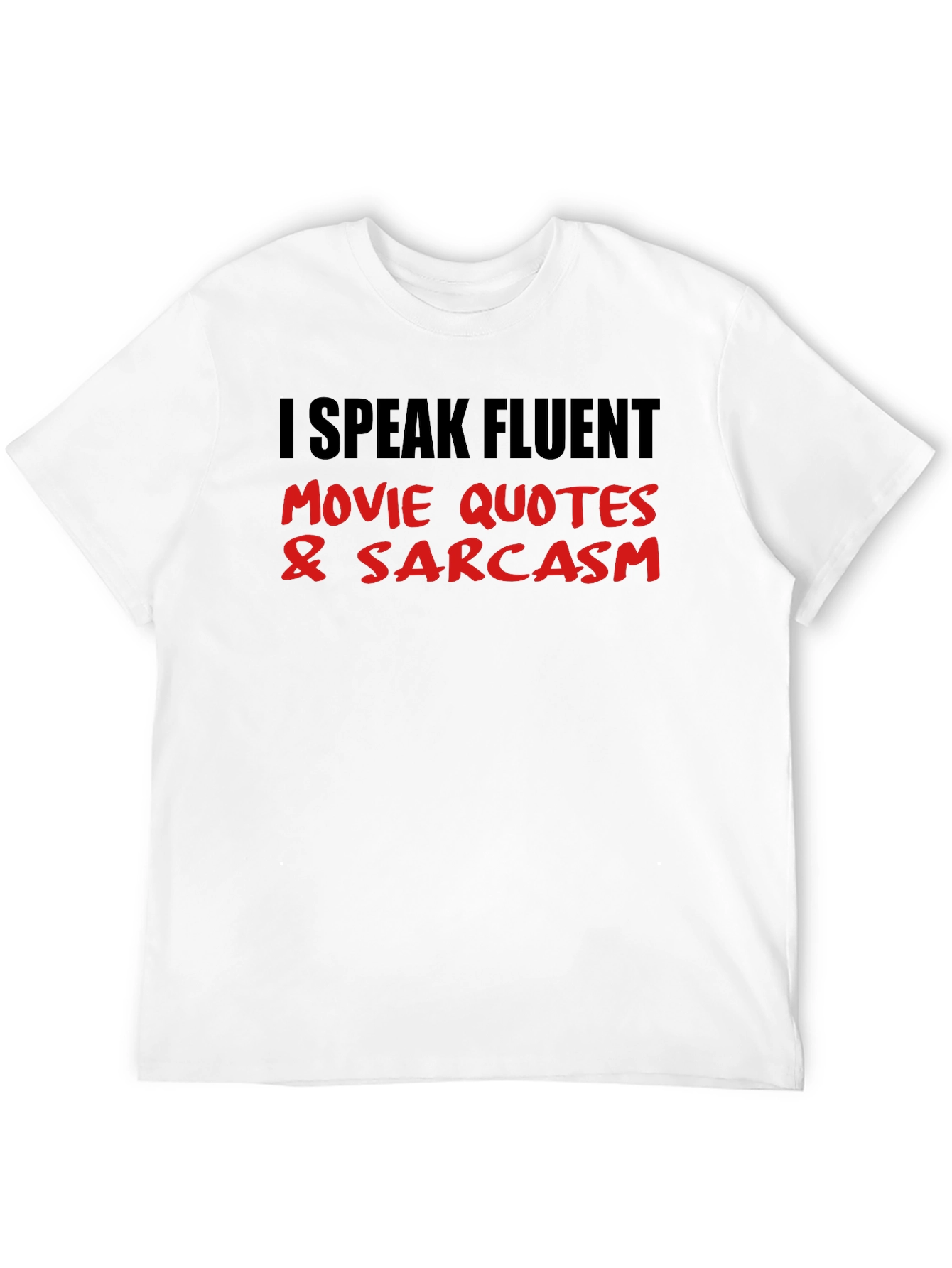 Funny Movie Quotes & Sarcasm Graphic Tee