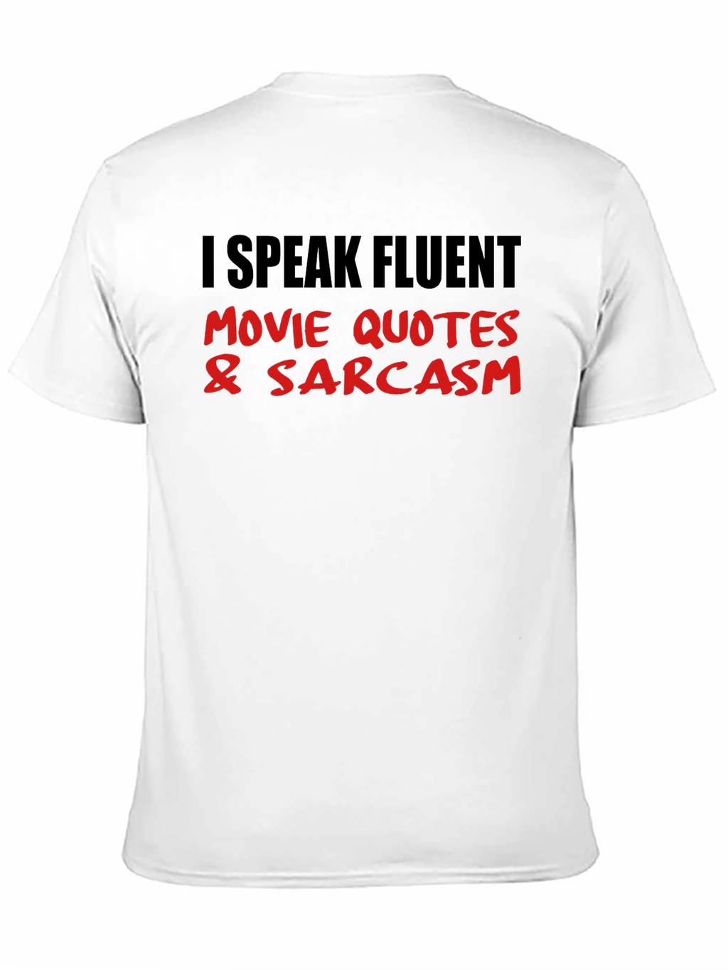 Funny Movie Quotes & Sarcasm Graphic Tee