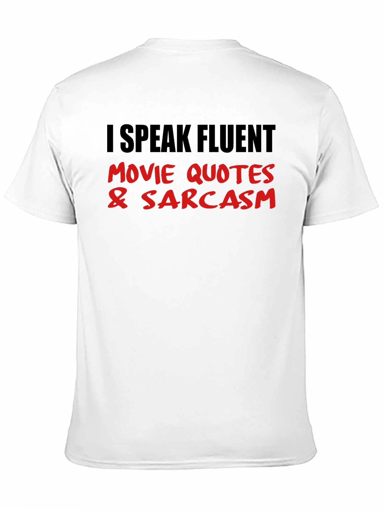 Funny Movie Quotes & Sarcasm Graphic Tee