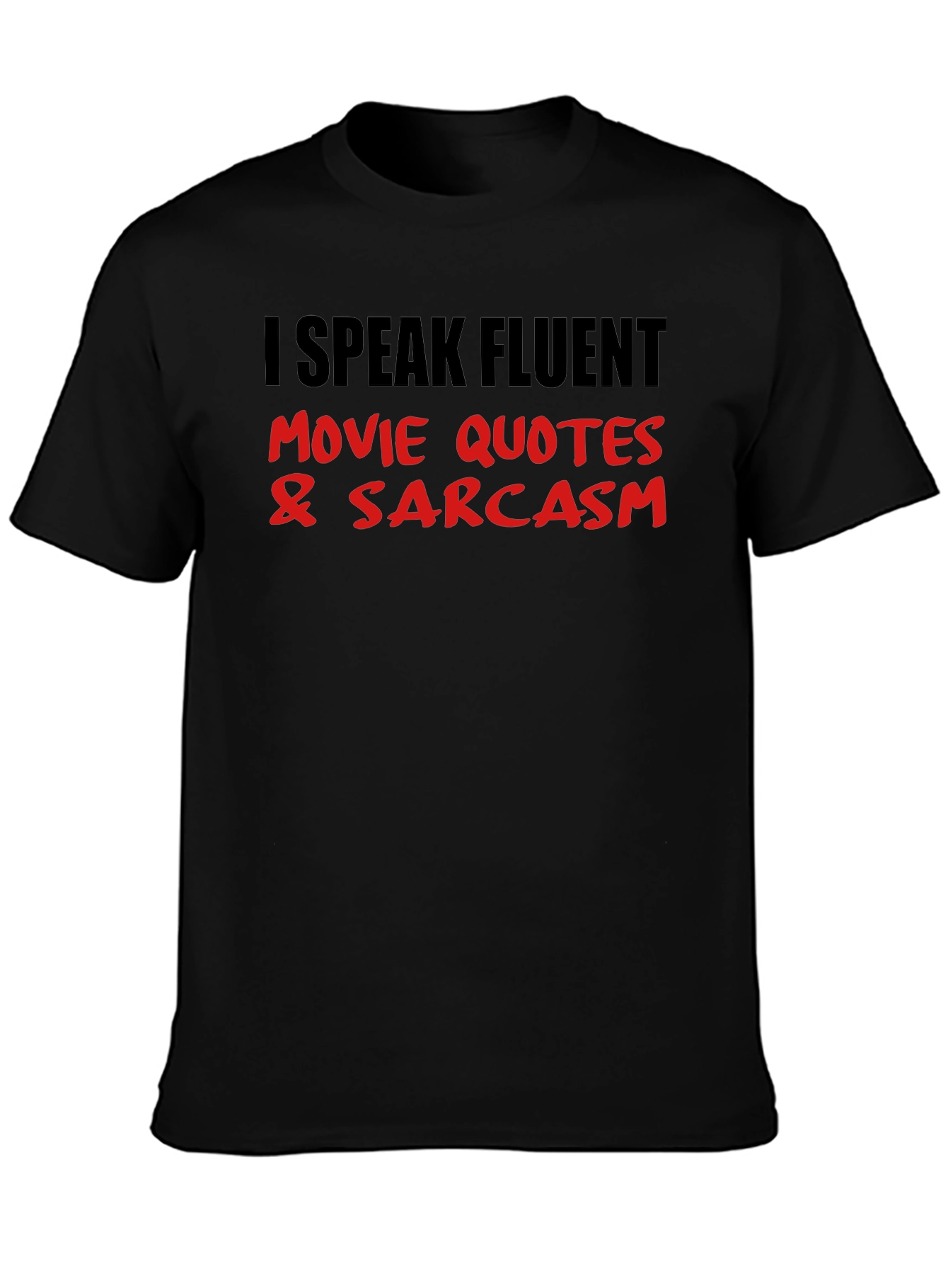 Funny Movie Quotes & Sarcasm Graphic Tee