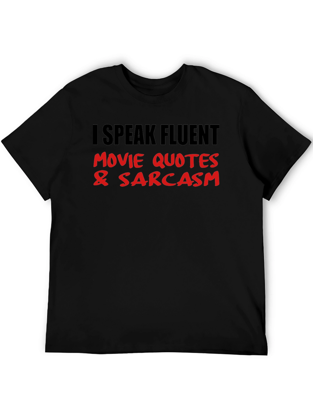 Funny Movie Quotes & Sarcasm Graphic Tee