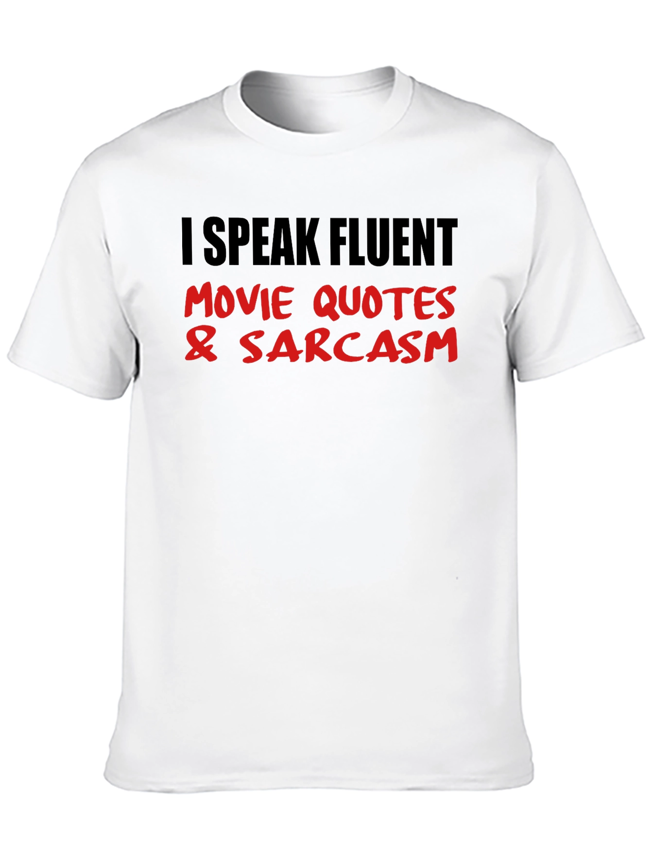 Funny Movie Quotes & Sarcasm Graphic Tee