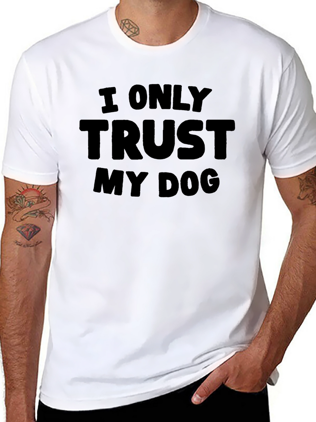 I Only Trust My Dog - Graphic Tee