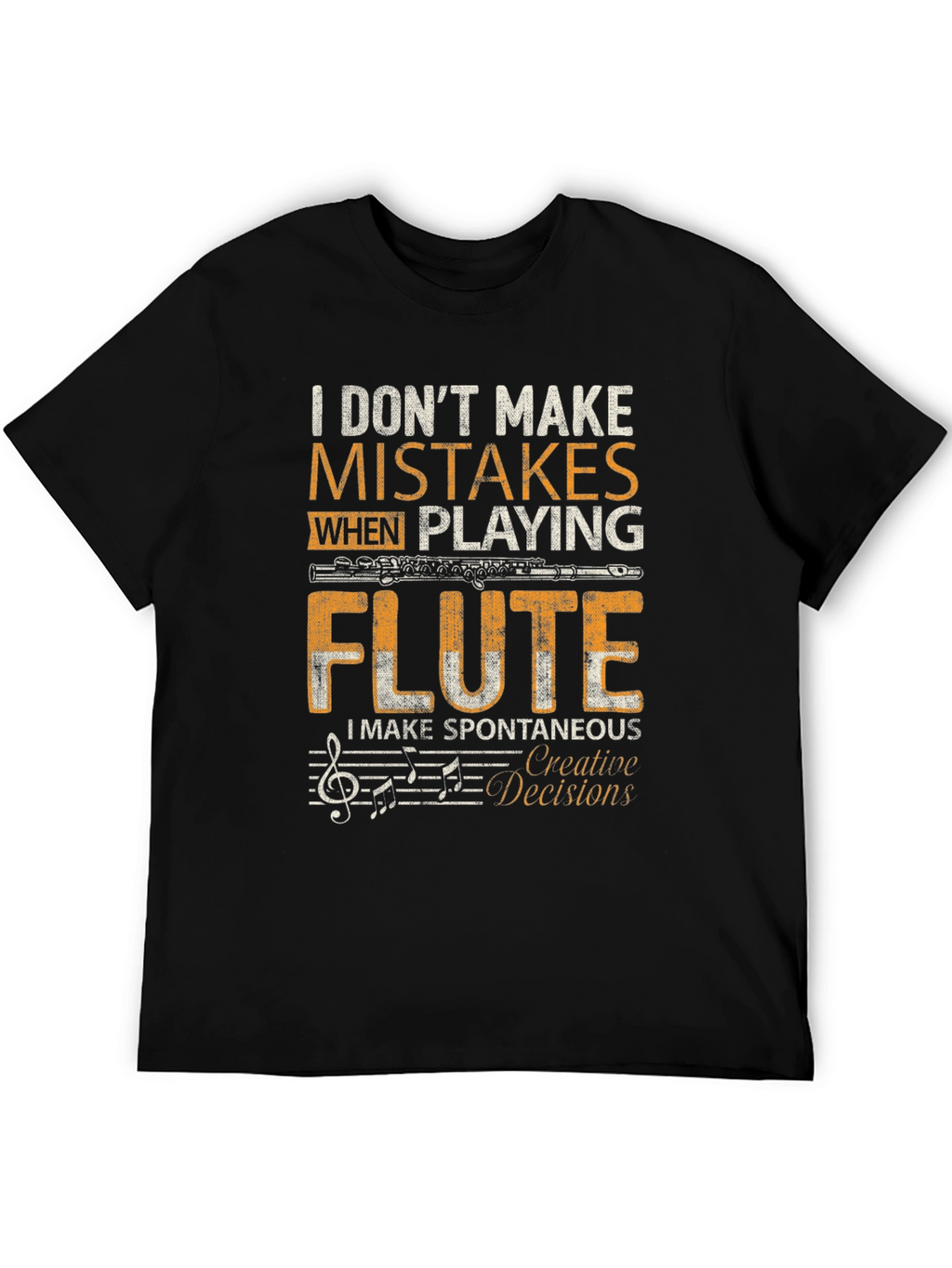 Flute Player T-Shirt - I Dont Make Mistakes