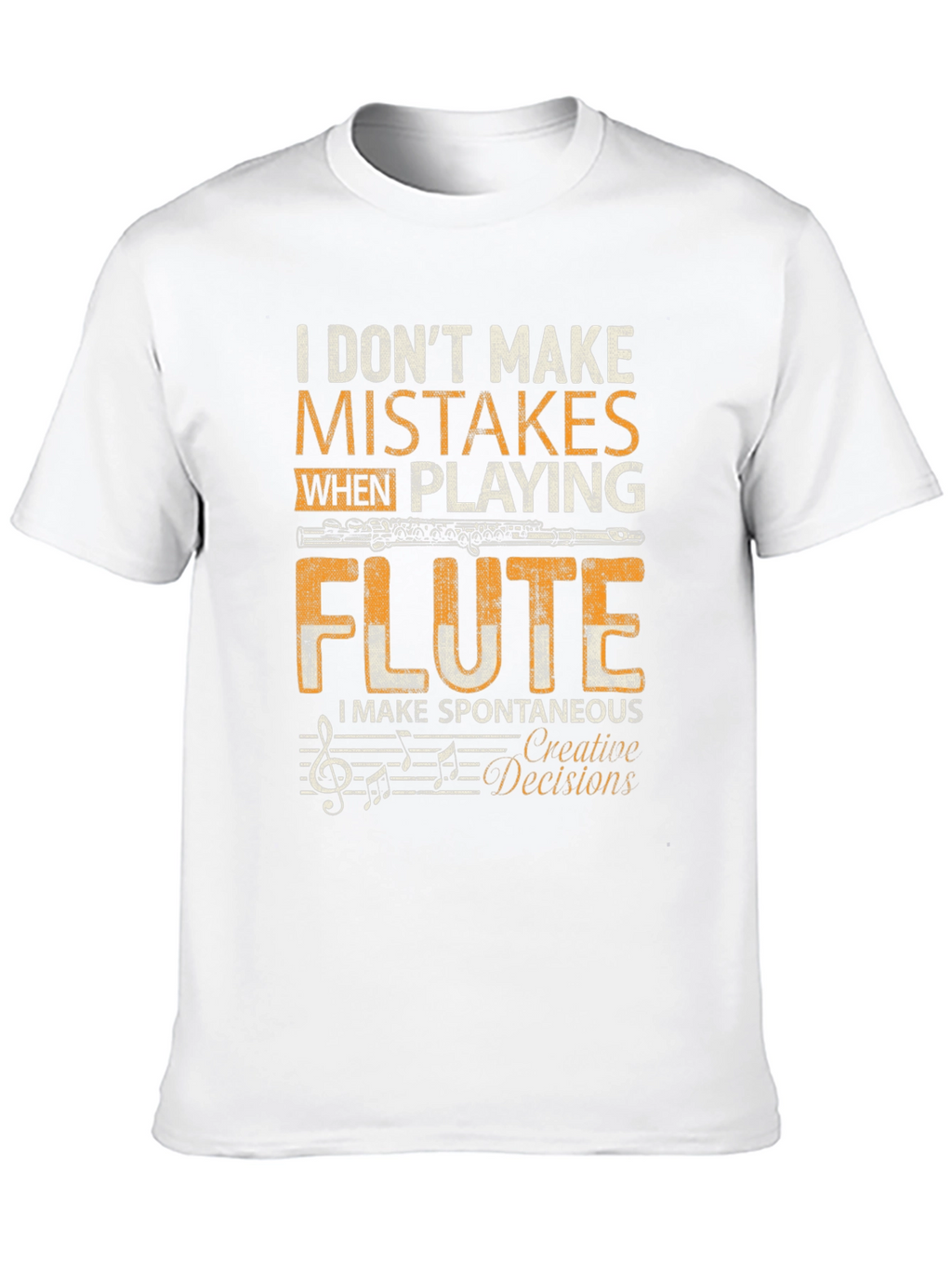 Flute Player T-Shirt - I Dont Make Mistakes