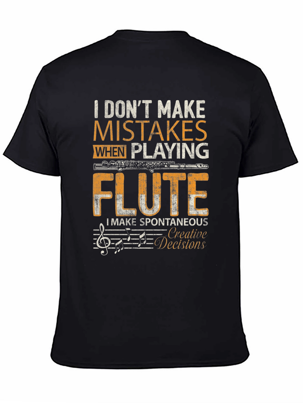 Flute Player T-Shirt - I Dont Make Mistakes