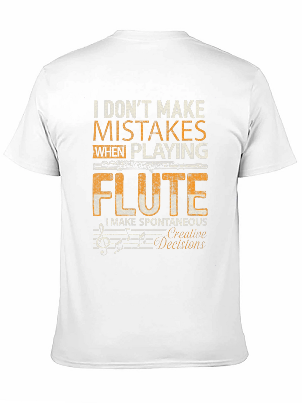 Flute Player T-Shirt - I Dont Make Mistakes