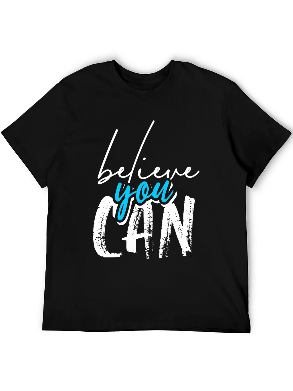 Believe You Can Graphic T-Shirt - Motivational Tee