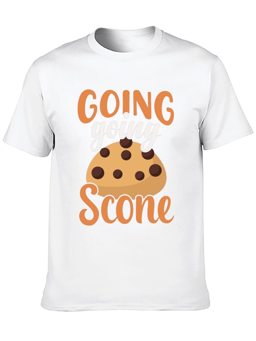 Going Going Scone Funny Graphic T-Shirt
