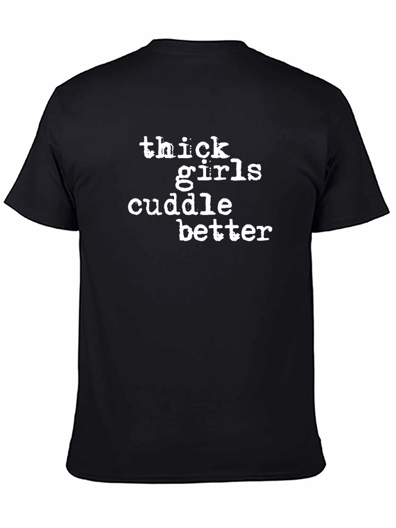 Thick Girls Cuddle Better Graphic Tee