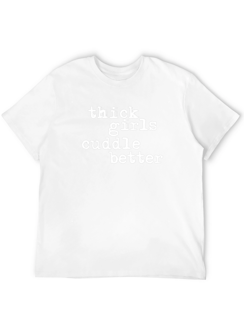 Thick Girls Cuddle Better Graphic Tee