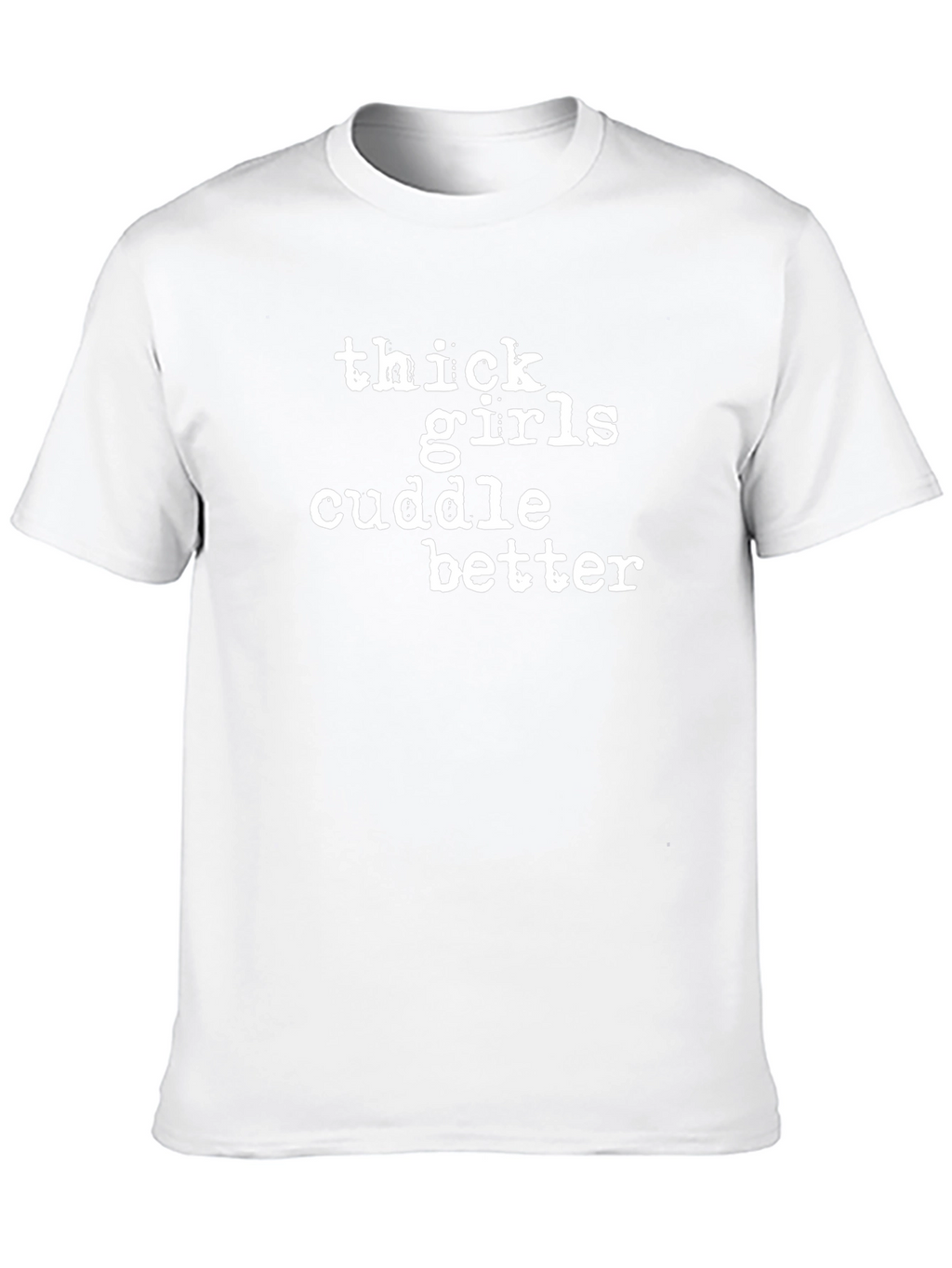 Thick Girls Cuddle Better Graphic Tee