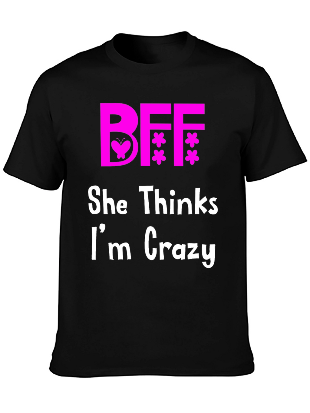 BFF Best Friends Crazy Matching T-Shirt