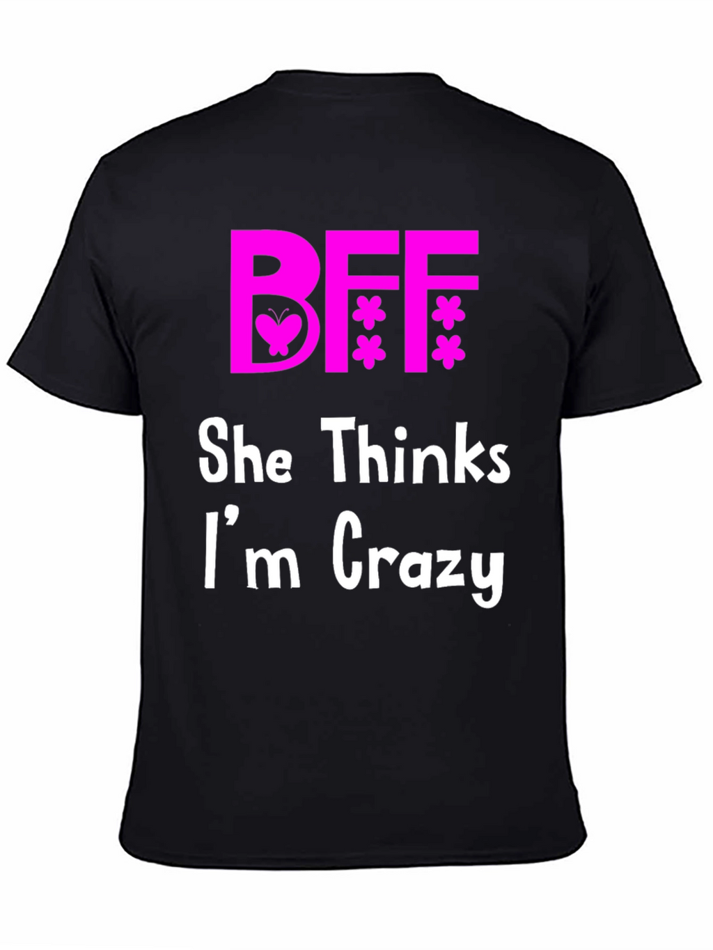 BFF Best Friends Crazy Matching T-Shirt
