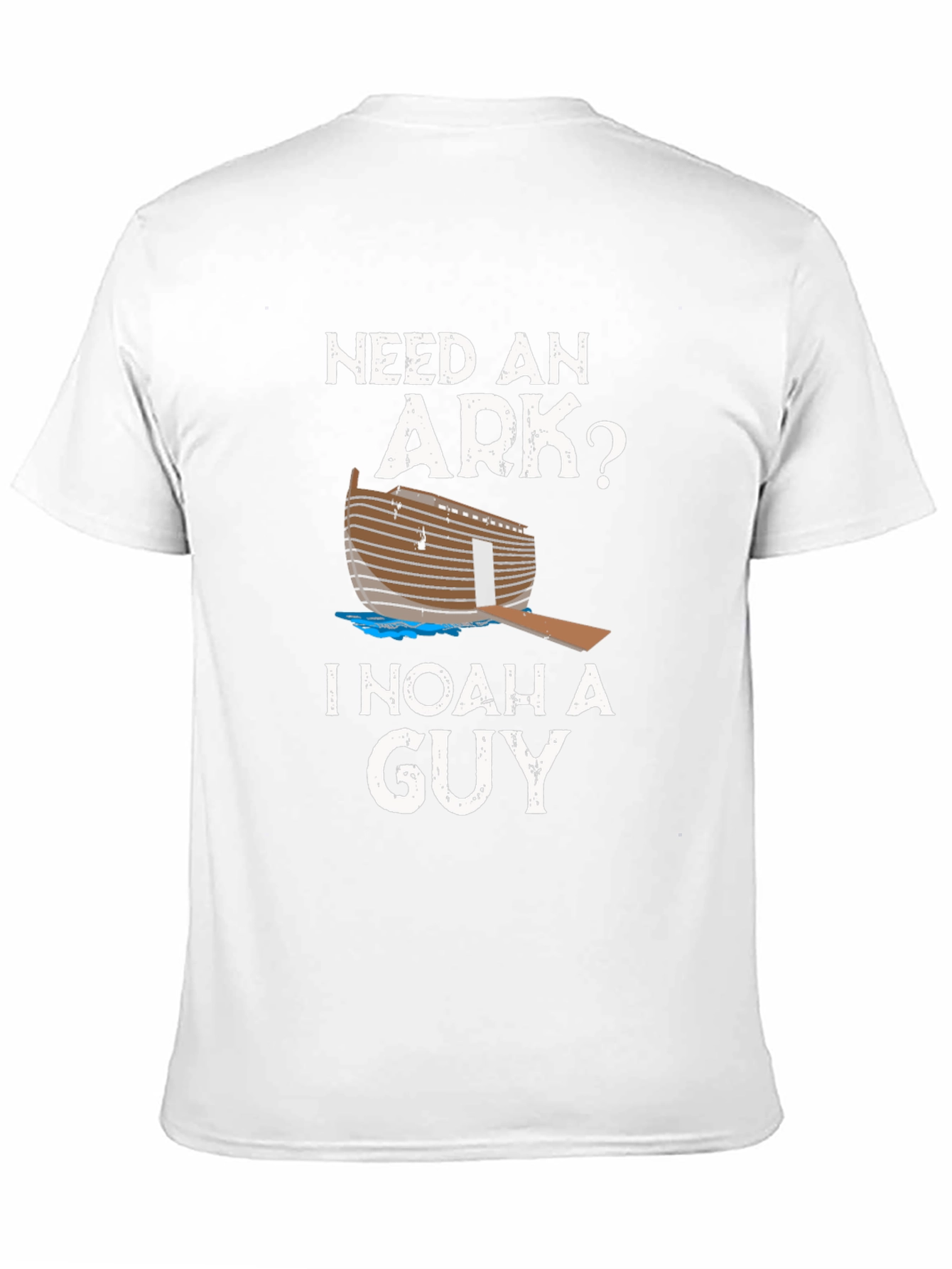 Need An Ark? I Noah A Guy T-Shirt