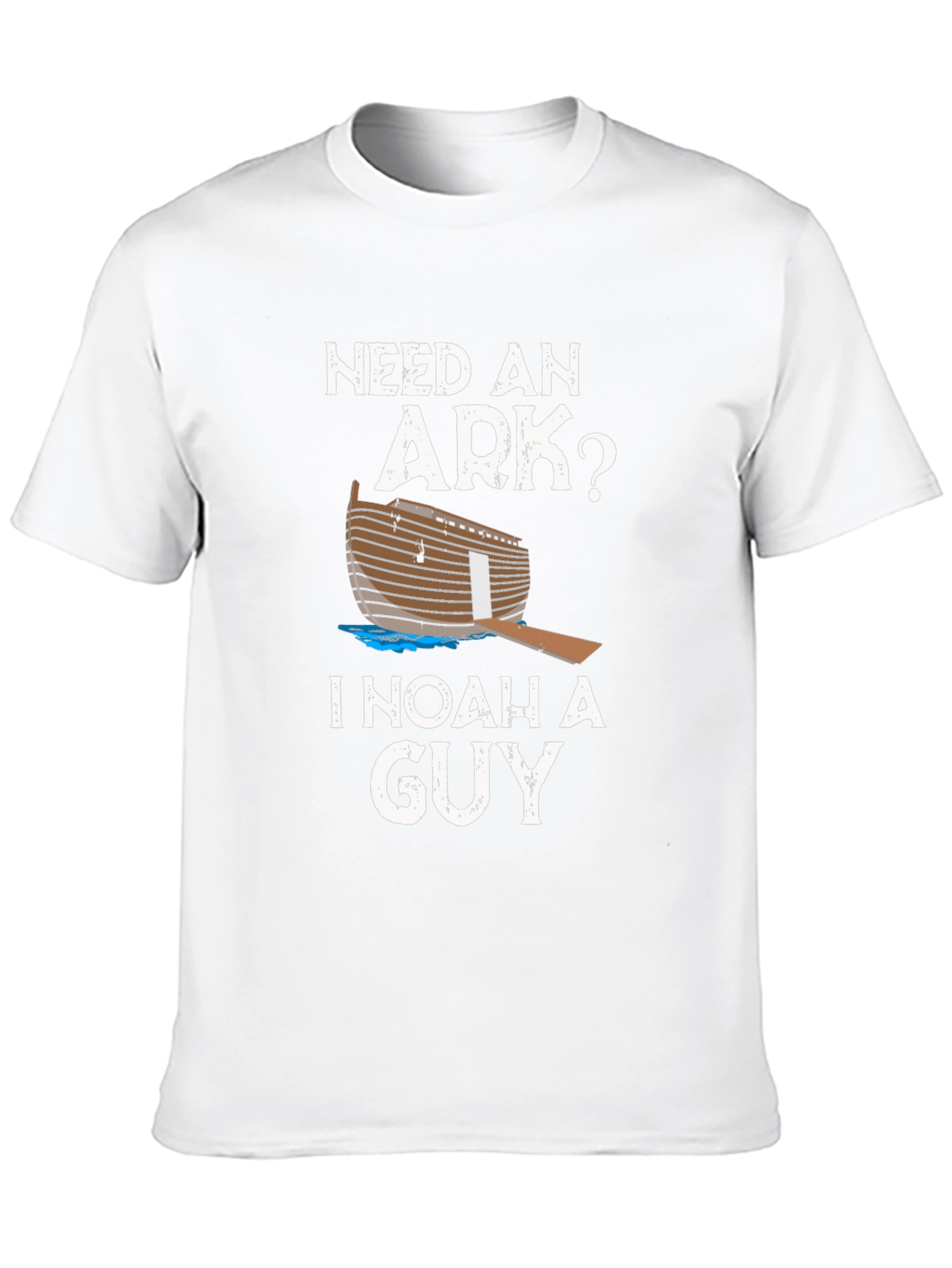 Need An Ark? I Noah A Guy T-Shirt