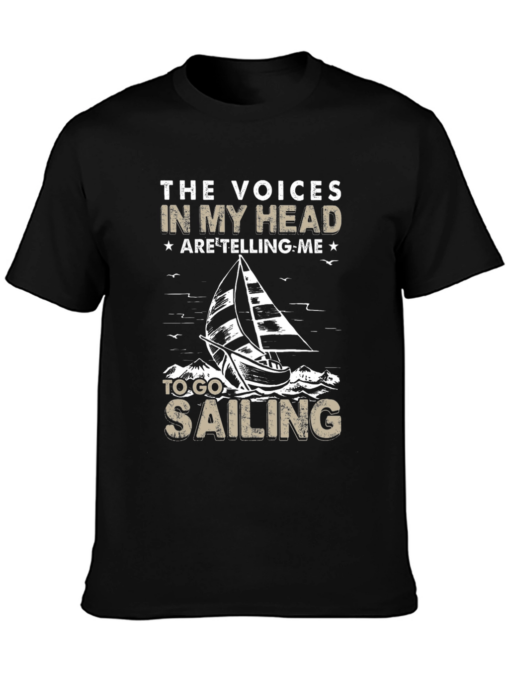 Sailing T-Shirt: The Voices in My Head