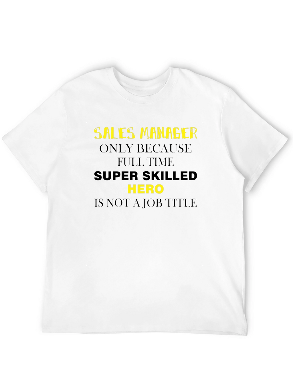 Sales Manager Hero T-Shirt
