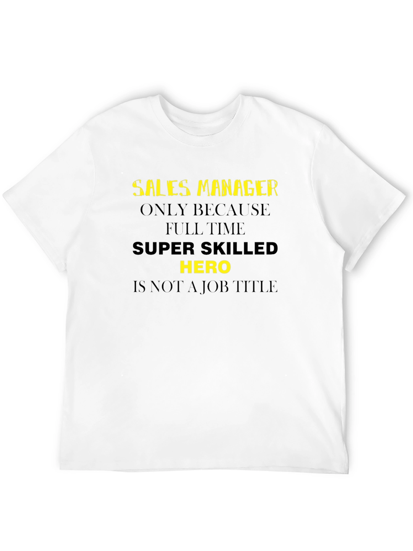 Sales Manager Hero T-Shirt