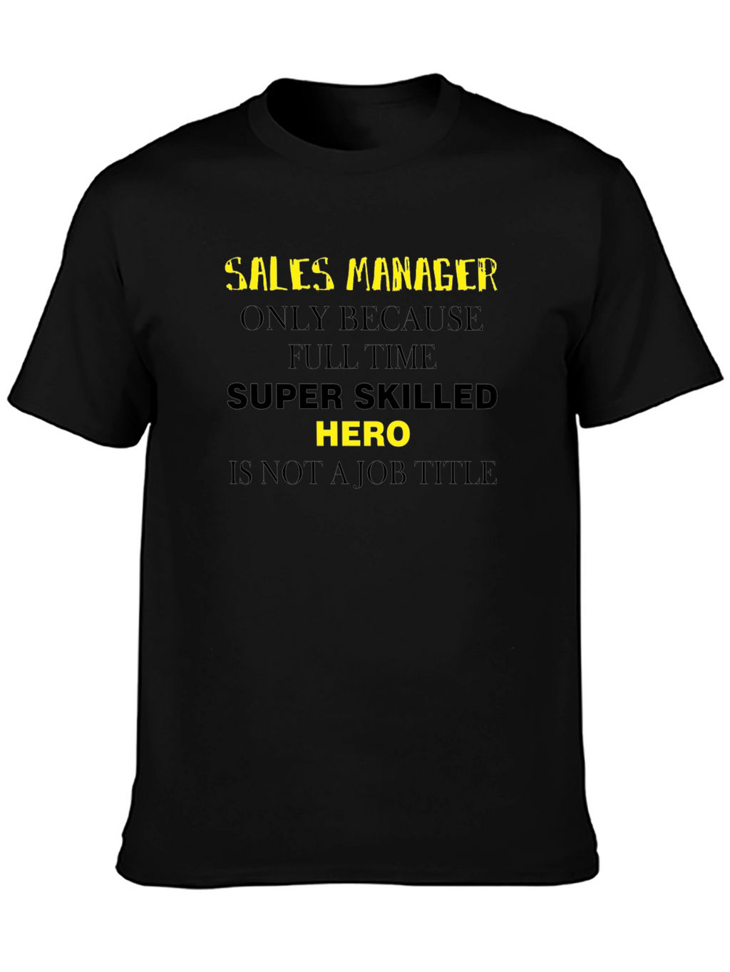 Sales Manager Hero T-Shirt