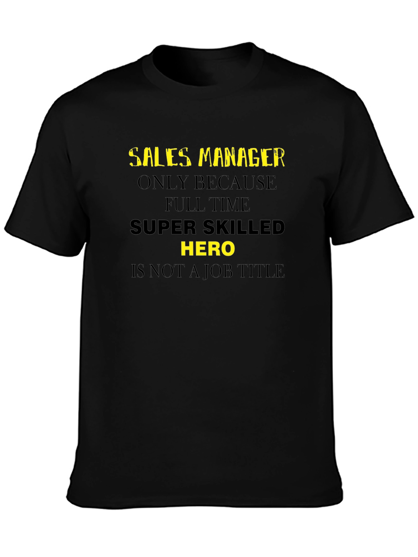 Sales Manager Hero T-Shirt