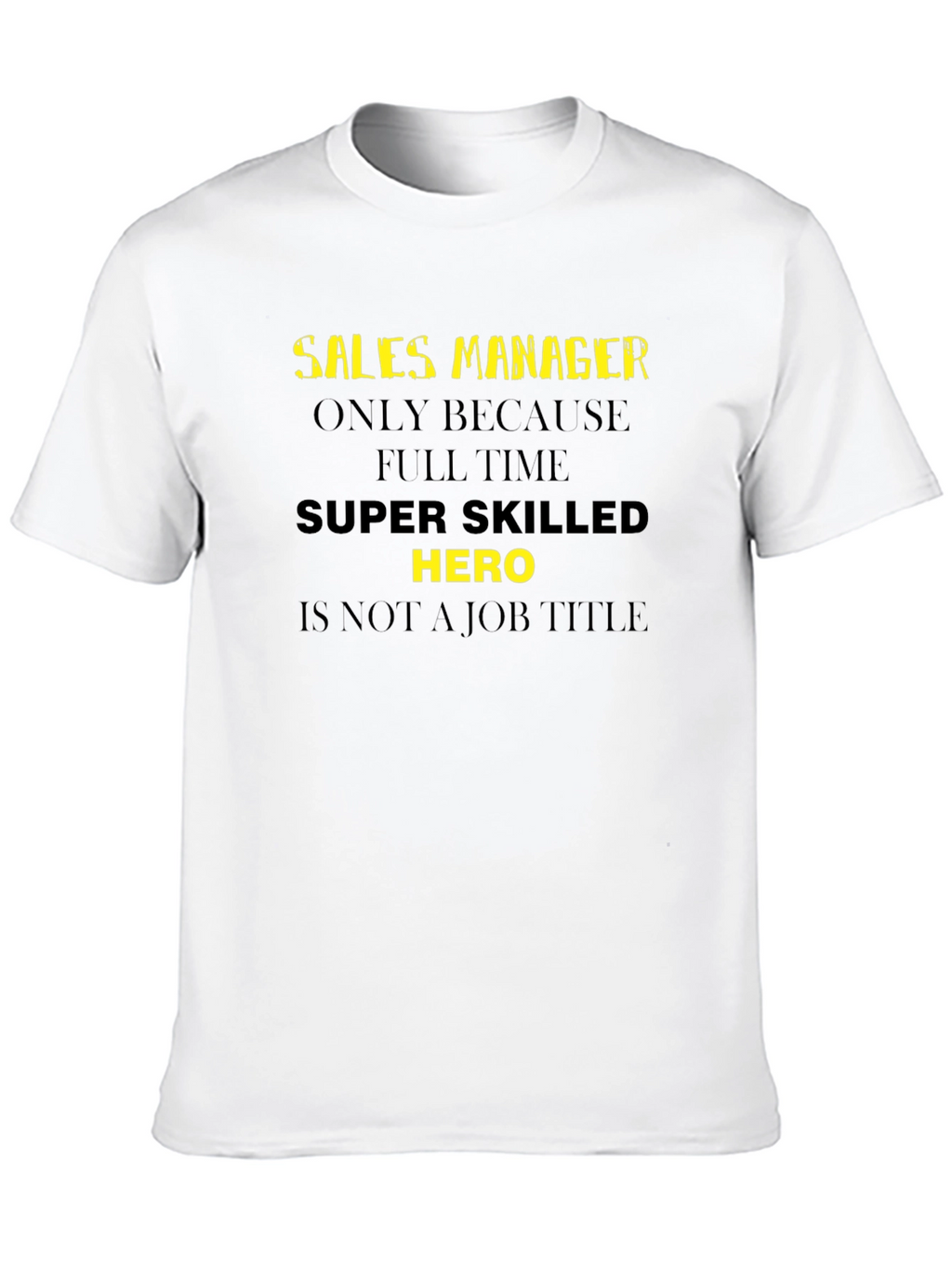 Sales Manager Hero T-Shirt